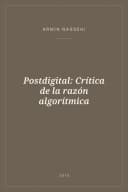 Portada de Postdigital: Crítica de la razón algorítmica