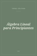Portada de Álgebra Lineal para Principiantes