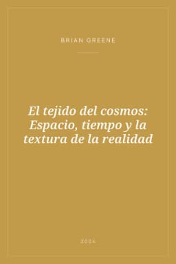 Portada de El tejido del cosmos: Espacio, tiempo y la textura de la realidad