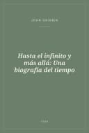 Portada de Hasta el infinito y más allá: Una biografía del tiempo