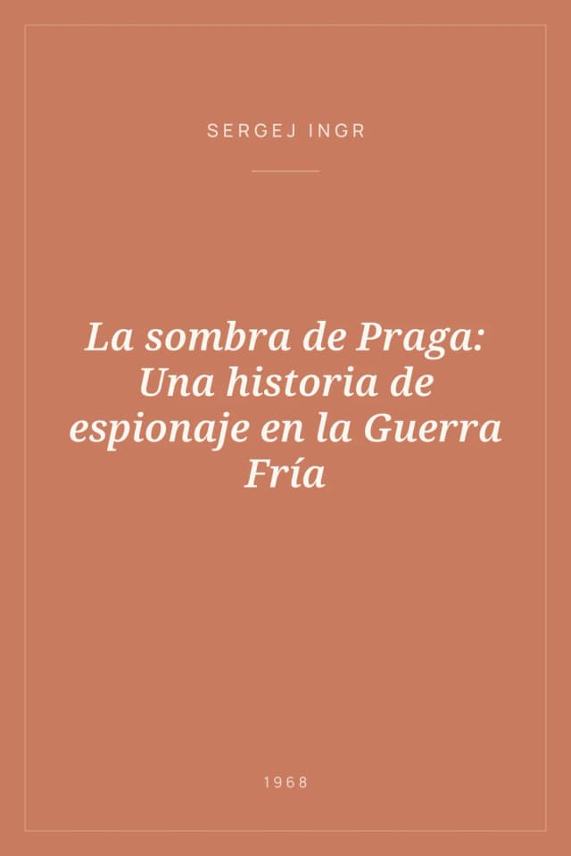 Portada de La sombra de Praga: Una historia de espionaje en la Guerra Fría