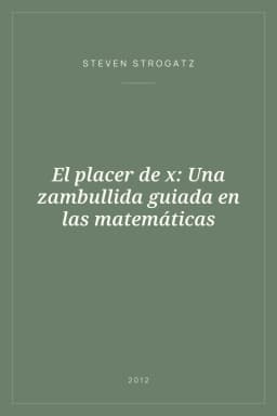 Portada de El placer de x: Una zambullida guiada en las matemáticas