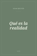 Portada de Qué es la realidad