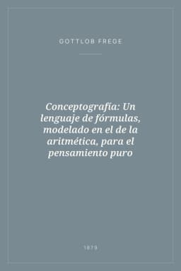Portada de Conceptografía: Un lenguaje de fórmulas, modelado en el de la aritmética, para el pensamiento puro