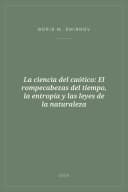 Portada de La ciencia del caótico: El rompecabezas del tiempo, la entropía y las leyes de la naturaleza