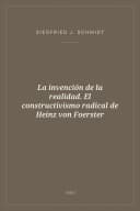 Portada de La invención de la realidad. El constructivismo radical de Heinz von Foerster