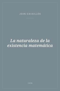 Portada de La naturaleza de la existencia matemática