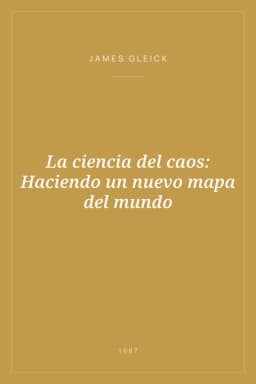 Portada de La ciencia del caos: Haciendo un nuevo mapa del mundo