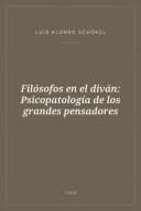 Portada de Filósofos en el diván: Psicopatología de los grandes pensadores