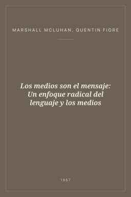 Portada de Los medios son el mensaje: Un enfoque radical del lenguaje y los medios