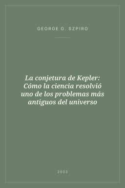 Portada de La conjetura de Kepler: Cómo la ciencia resolvió uno de los problemas más antiguos del universo