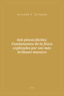 Portada de Seis piezas fáciles: Fundamentos de la física explicados por sus más brillante maestro