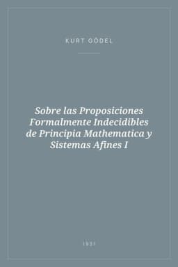 Portada de Sobre las Proposiciones Formalmente Indecidibles de Principia Mathematica y Sistemas Afines I