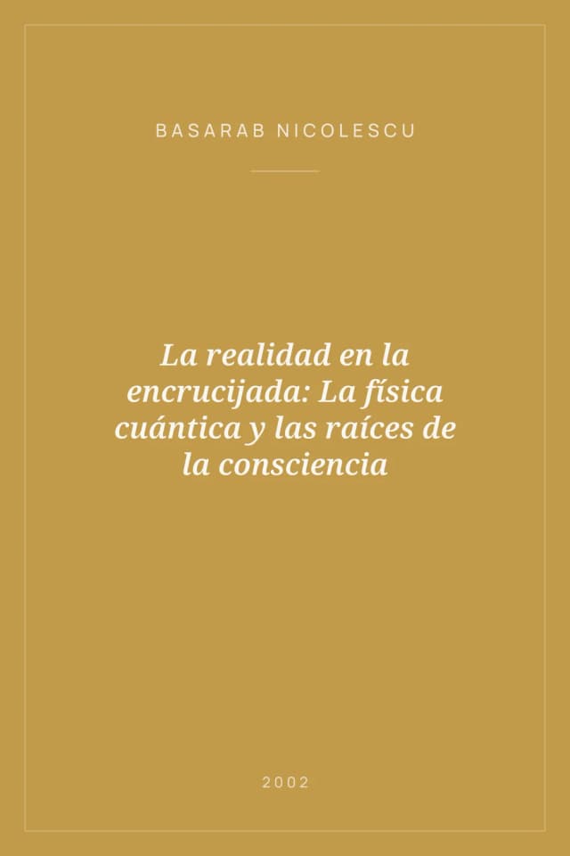 Portada de La realidad en la encrucijada: La física cuántica y las raíces de la consciencia