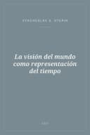 Portada de La visión del mundo como representación del tiempo