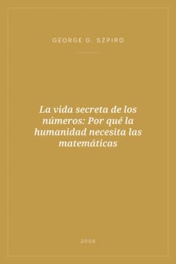 Portada de La vida secreta de los números: Por qué la humanidad necesita las matemáticas