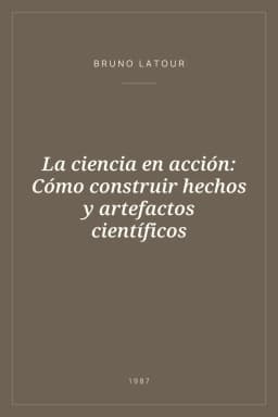 Portada de La ciencia en acción: Cómo construir hechos y artefactos científicos