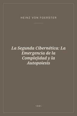 Portada de La Segunda Cibernética: La Emergencia de la Complejidad y la Autopoiesis