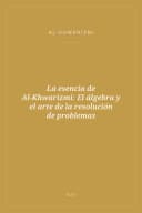 Portada de La esencia de Al-Khwarizmi: El álgebra y el arte de la resolución de problemas