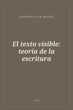 Portada de El texto visible: teoría de la escritura