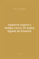 Portada de Agujeros negros y tiempo curvo: El audaz legado de Einstein