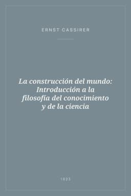 Portada de La construcción del mundo: Introducción a la filosofía del conocimiento y de la ciencia