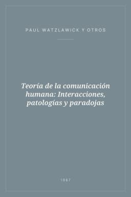 Portada de Teoría de la comunicación humana: Interacciones, patologías y paradojas
