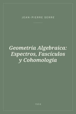 Portada de Geometría Algebraica: Espectros, Fascículos y Cohomología