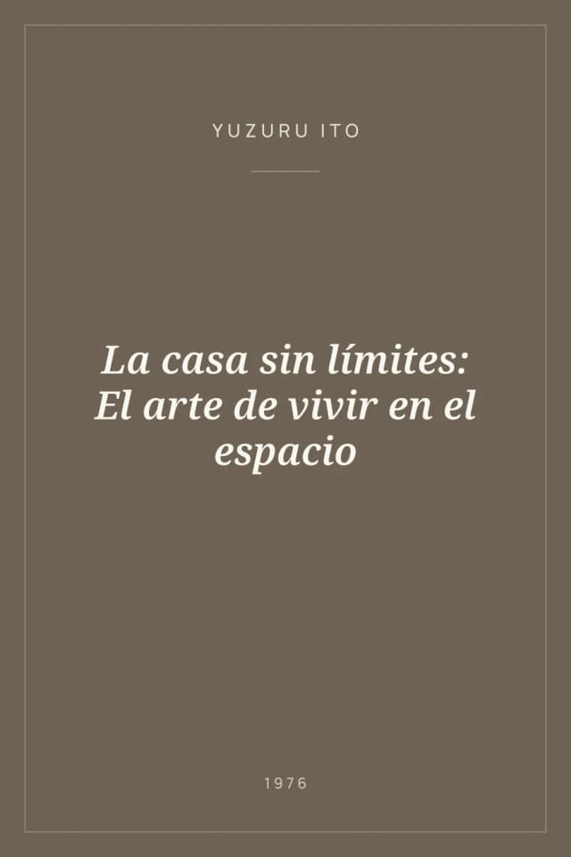 Portada de La casa sin límites: El arte de vivir en el espacio