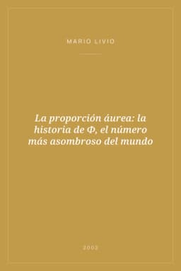 Portada de La proporción áurea: la historia de Φ, el número más asombroso del mundo