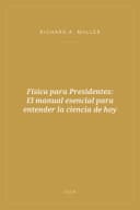 Portada de Física para Presidentes: El manual esencial para entender la ciencia de hoy