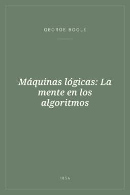 Portada de Máquinas lógicas: La mente en los algoritmos