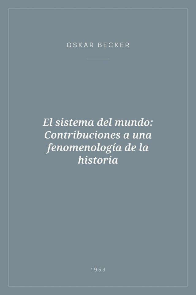 Portada de El sistema del mundo: Contribuciones a una fenomenología de la historia