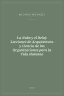 Portada de La Nube y el Reloj: Lecciones de Arquitectura y Ciencia de las Organizaciones para la Vida Humana