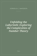 Portada de Unfolding the Labyrinth: Exploring the Complexities of Number Theory