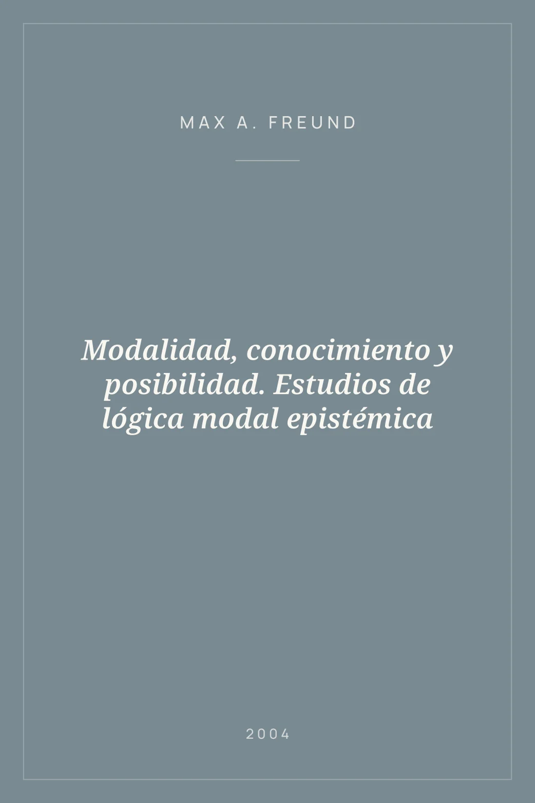 Portada de Modalidad, conocimiento y posibilidad. Estudios de lógica modal epistémica
