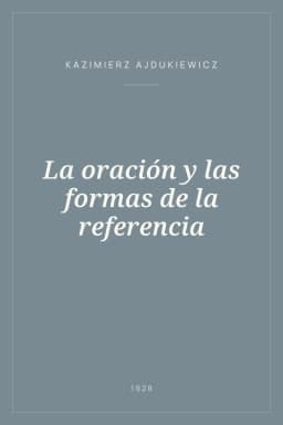 Portada de La oración y las formas de la referencia
