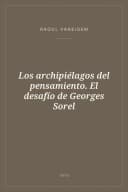 Portada de Los archipiélagos del pensamiento. El desafío de Georges Sorel