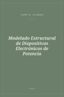 Portada de Modelado Estructural de Dispositivos Electrónicos de Potencia
