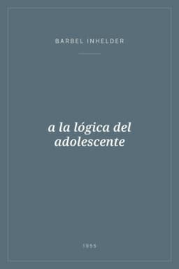Portada de De la lógica del niño a la lógica del adolescente