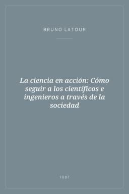 Portada de La ciencia en acción: Cómo seguir a los científicos e ingenieros a través de la sociedad