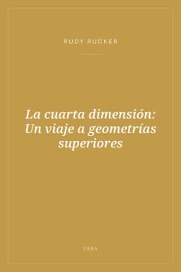 Portada de La cuarta dimensión: Un viaje a geometrías superiores