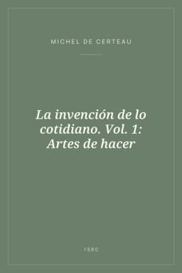 Portada de La invención de lo cotidiano. Vol. 1: Artes de hacer
