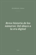 Portada de Breve historia de los números: Del ábaco a la era digital