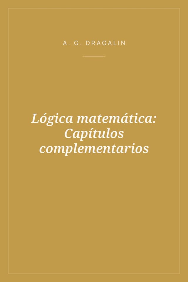 Portada de Lógica matemática: Capítulos complementarios