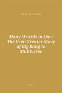 Portada de Many Worlds in One: The Ever-Greater Story of Big Bang to Multiverse