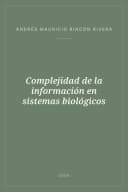Portada de Complejidad de la información en sistemas biológicos