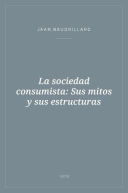 Portada de La sociedad consumista: Sus mitos y sus estructuras