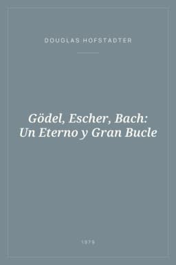 Portada de Gödel, Escher, Bach: Un Eterno y Gran Bucle