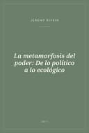 Portada de La metamorfosis del poder: De lo político a lo ecológico